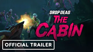 Drop Dead: The Cabin - Official Gameplay Teaser Trailer