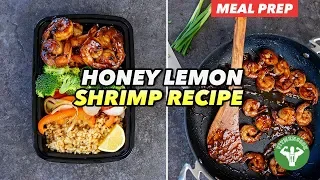 Meal Prep - Honey Lemon Shrimp Recipe with Veggies & Rice
