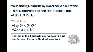 Third Conference on the International Role of the U.S. Dollar: Welcoming Remarks by Governor Waller