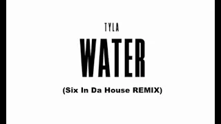 Tyla - Water (Six In Da House REMIX)