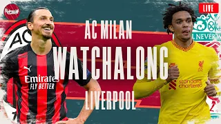 AC MILAN v LIVERPOOL | WATCHALONG LIVE FANZONE COMMENTARY