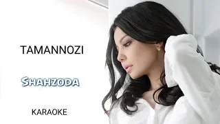 SHAHZODA - "TAMANNOZI" Karaoke (qo`shiq matni)