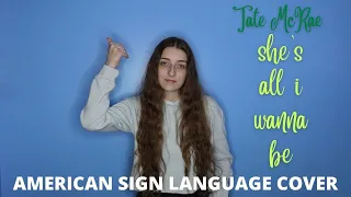 she's all i wanna be - Tate McRae | ASL/PSE | American Sign Language Cover