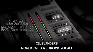 Clublanders - World Of Love (Nord Vocal) [HQ]