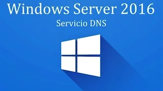 Windows Server 2016 - 4. Servicio DNS