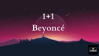 1+1 - Beyoncé (Lyrics)