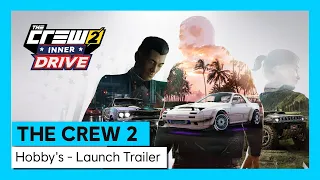 The Crew 2: Inner Drive - Hobby's - Launch trailer | Ubisoft