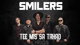 Smilers - Tee mis sa tahad (lyrics/sõnadega)