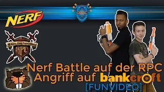 Nerf Angriff Bankcroft & Blasted.de Battle RPC Schlacht [FUNVIDEO]