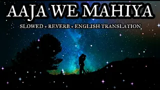 Aaja We Mahiya [Slowed + Reverb + English translation] @imrankhanworld | Music Ever Forever 💖