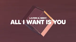 LAVERN ft. NEIMY - All I Want Is You (Official Visualizer)