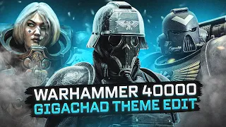 WARHAMMER 40,000 | Edit (GigaChad Theme)