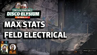 Feld Electrical - Disco Elysium Max Stats