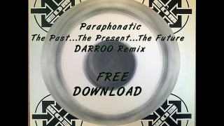 Paraphonatic - The Past, the Present, the Future (Darroo Remix)