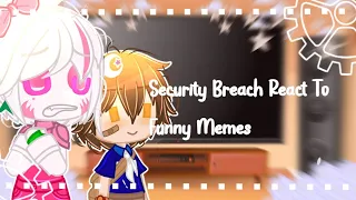 Security Breach React To Funny Memes||Part1||FnAf