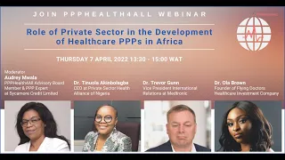 PPPHealth4All Webinar - The Role of Private Sector in the Development of Healthcare PPPs in Africa