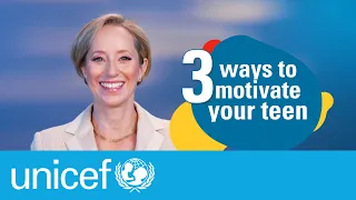 Three ways to motivate your teen | UNICEF