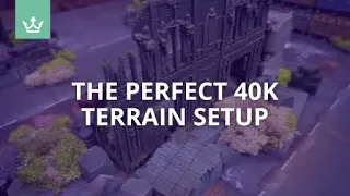 The Perfect 40k Terrain Setup