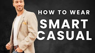 What is Smart Casual for Men?