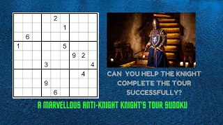 How to solve a hard Anti-Knight Knight's Tour Sudoku ?