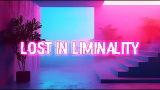 Lost in Liminality: Liminal Space, Dreamcore & Weirdcore Chillwave/Synthwave Mix(Relax, Chill,Sleep)
