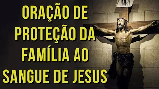 Oração de proteção da casa e família ao Sangue de Jesus