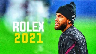 Neymar Jr - Rolex | Skills & Goals 2020/2021 | HD