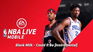 Black Milk - Could It Be [Instrumental] NBA LIVE MOBILE (Season 3)