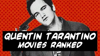 All Quentin Tarantino movies Ranked