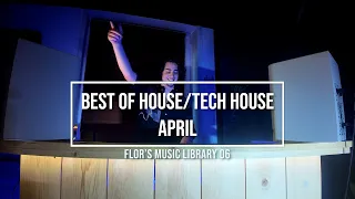 Best Of House/Tech House, April 2024 - Flor's Music Library 06