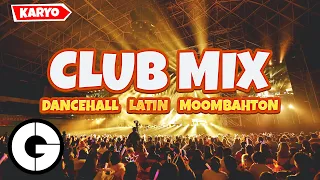 Club Mix 2021 ✘ Latin, Moombahton, Dancehall ✘ Mixtape by KARYO