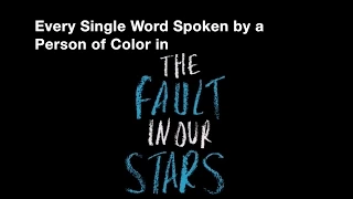 Every Single Word Spoken by a Person of Color in "The Fault in Our Stars"