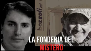 IL GIALLO DELLA FONDERIA| IL CASO DI MARIO BOZZOLI