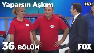 Yaparsın Aşkım 36. Bölüm