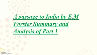 E.M Forster|| A Passage to India|| Part 1|| Summary and Analysis||