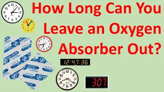 How Long Can You Leave an Oxygen Absorber Out?