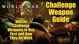 World War Z Challenge Weapon Guide