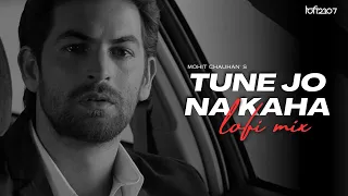 Tune Jo Na Kaha (Lo-fi Mix) Lo-fi 2307 & Harshal Music | Mohit Chauhan, Pritam |  Bollywood Lo-fi