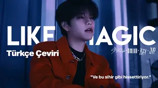 Stray Kids • NMIXX • itzy • J.Y.Park - Like Magic (Türkçe Çeviri)