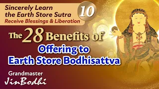The 28 Benefits of Offering to Earth Store Bodhisattva (Day 10)