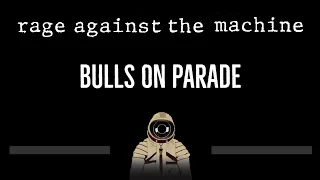 Rage Against The Machine • Bulls On Parade (CC) 🎤 [Karaoke] [Instrumental Lyrics]