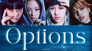 HOW WOULD BLACKPINK SING "OPTIONS" BY DOJA CAT (COLOR CODED LYRICS/ENG)