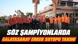 Söz Şampiyonlarda - Galatasaray Erkek Sutopu Takımı