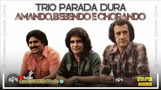 TRIO PARADA DURA - Amando, Bebendo e Chorando - [Álbum Completo] - Rebobinando Saudade©