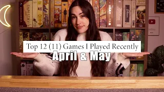 Top 12 (actually 11) Games of April & May 2024! | Monthly Wrap Up