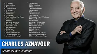 Charles Aznavour Greatest Hits 🎤 Best Songs Of Charles Aznavour 🎤 Charles Aznavour Album Complet