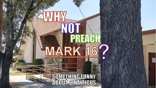 Why Not Preach Mark 16?