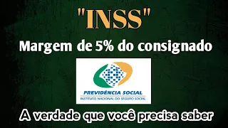 "INSS" MARGEM DE 5% DO CONSIGNADO A VERDADE QUE VOCÊ PRECISA SABER  - ÚLTIMAS NOTÍCIAS SOBRE ISSO