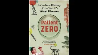 Lydia Kang  - Patient Zero: A Curious History of the World's Worst Diseases