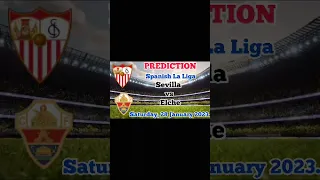 Sevilla vs Elche Prediction and Betting Tips | 28th January 2023